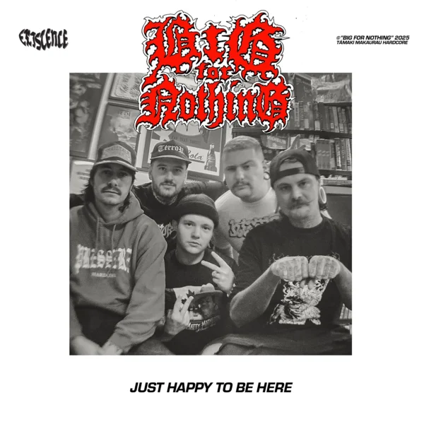 E009 Big For Nothing - Just Happy To Be Here